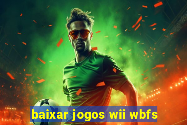 baixar jogos wii wbfs